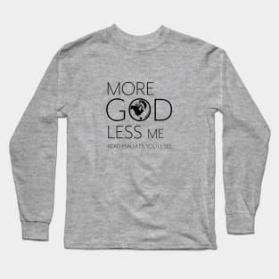 More God Less Me Long Sleeve T-Shirt